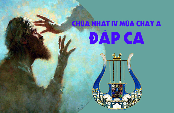 Đáp ca - Chúa nhật IV Mùa Chay - năm A